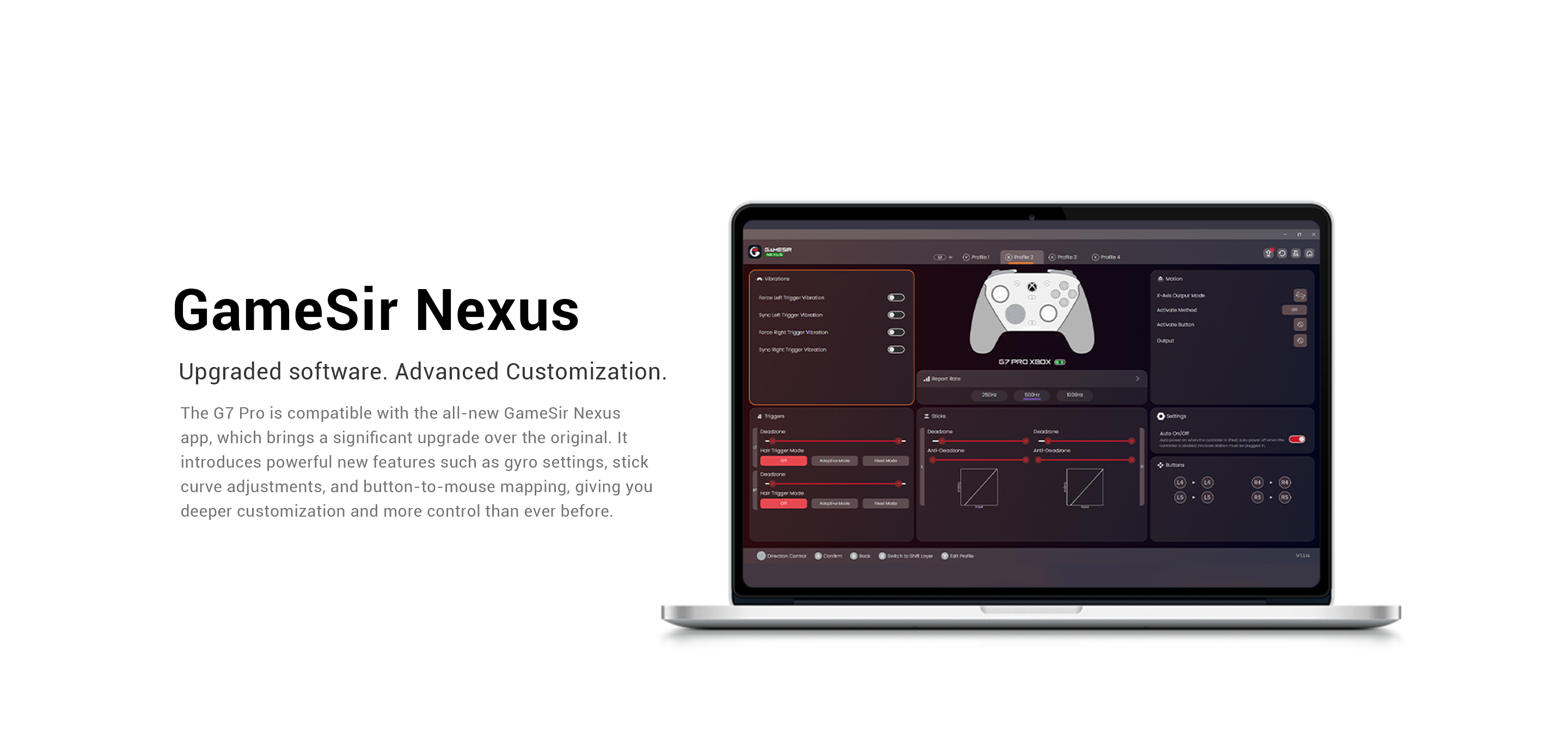 GameSir NexusGameSir Nexus app, which brings a significant upgrade over the original. It introduces powerful new features such as gyro settings, stick curve adjustments, and button-to-mouse mapping, giving you deeper customization and more control than ever before.