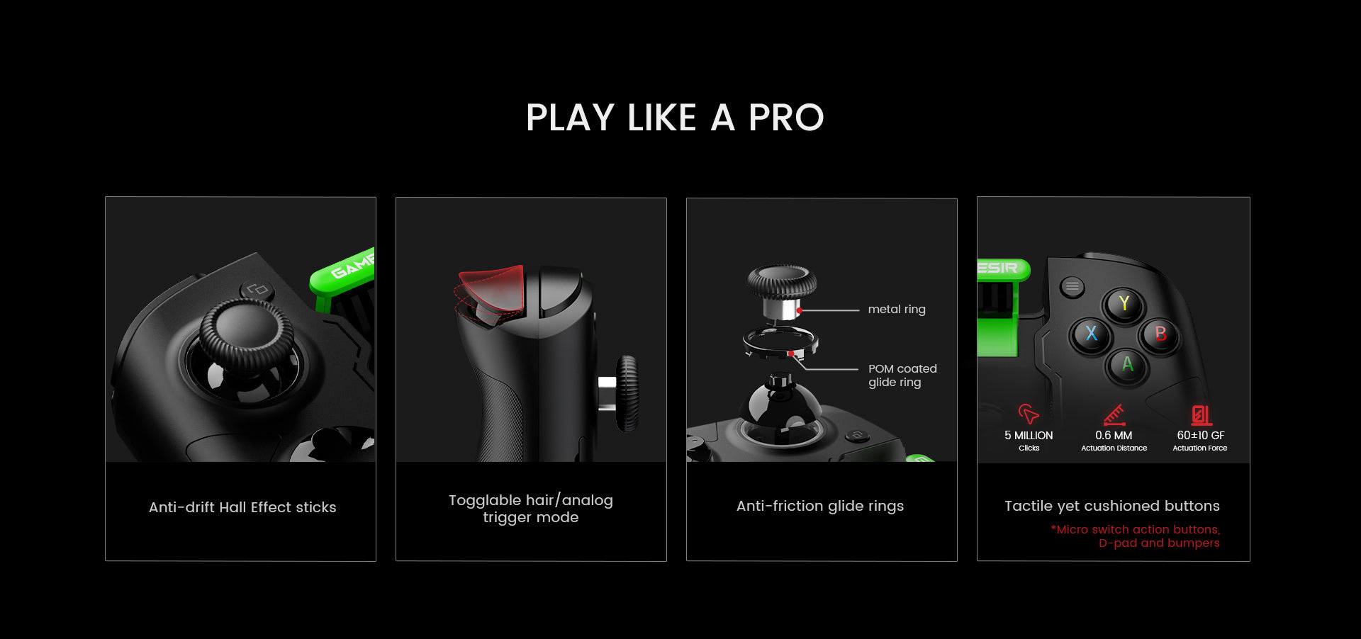 play like a master because of X4 Aileron's anti-drift hall effect sticks, togglable hair/analog trigger mode, anti-friction glide rings and tactile yet cushioned buttons