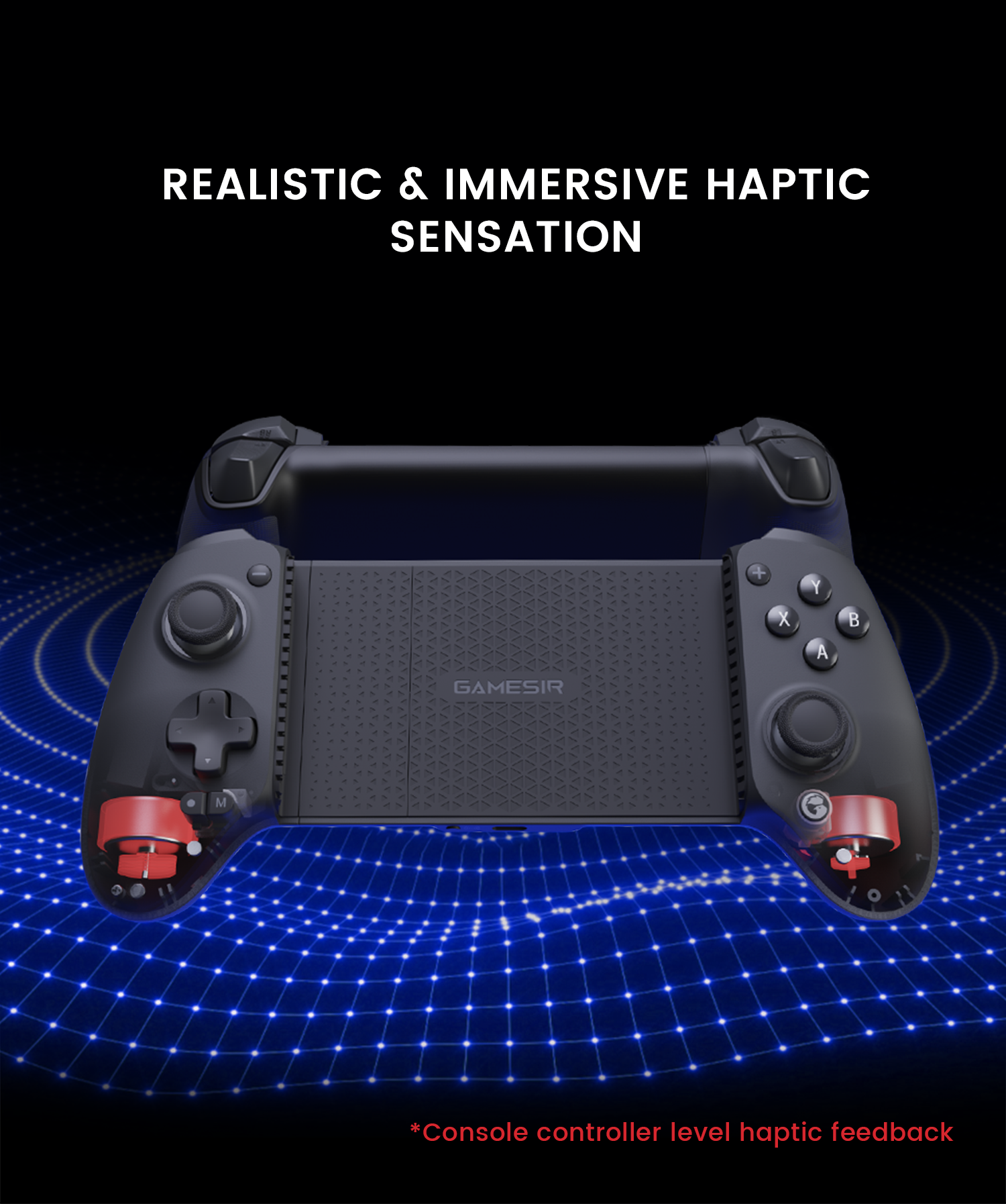 Delivers realistic and immersive haptic sensation with dual asymmetric motors, bringing console controller level feedback