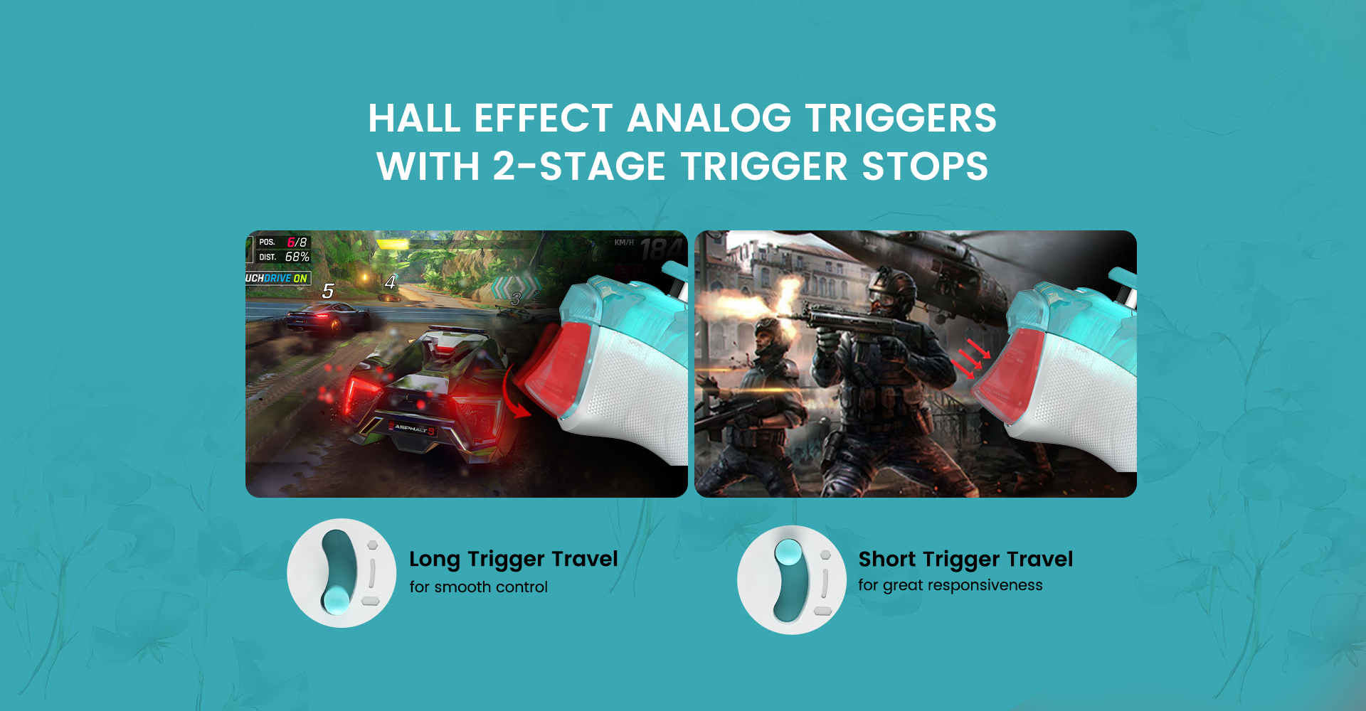hall effect analog trigger with 2 - stage trigger stops of GameSir T7 Pro Floral: long trigger travel for smooth control & short trigger travel for great responsiveness