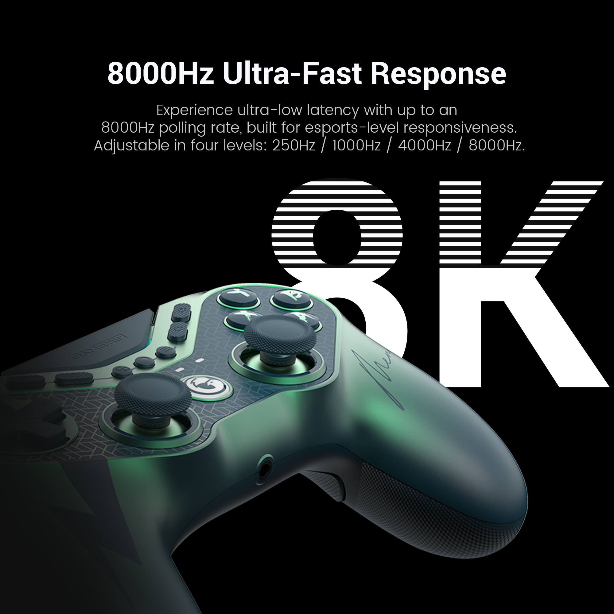 GameSir Tarantula 8K PC: its 8000Hz (8K) Ultra-Fast Response.Here is a technical breakdown of what this means for your gaming experience:1. What is an 8000Hz Polling Rate?Polling rate is the frequency at which the controller 
